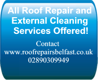All Roof Repair and  External Cleaning  Services Offered! Click to go to www.roofrepairsbelfast.co.uk or call 02890309949